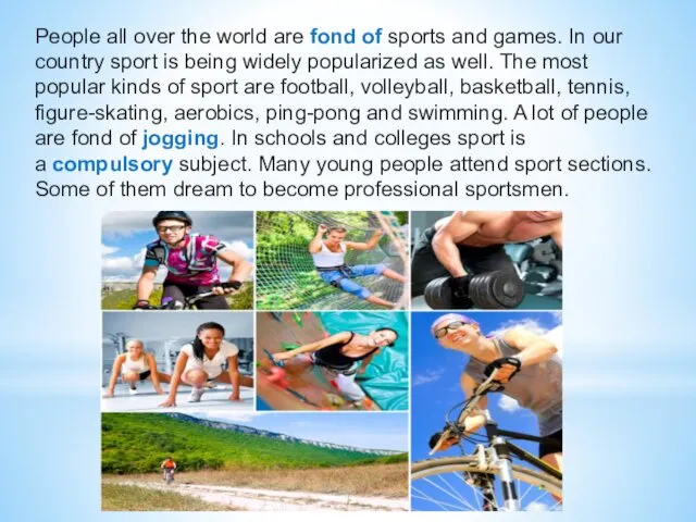 People all over the world are fond of sports and games.