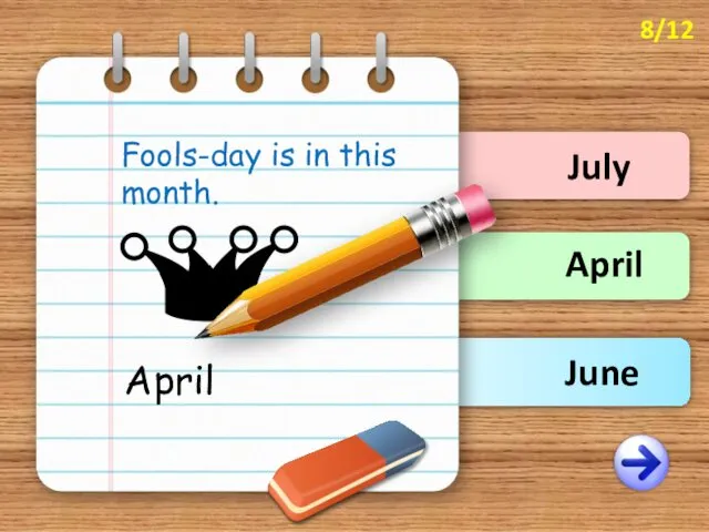 April July June Fools-day is in this month. April 8/12