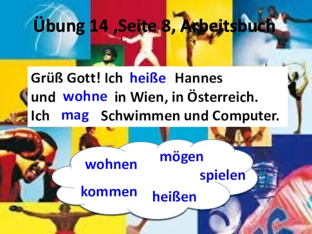 Übung 14 ,Seite 8, Arbeitsbuch Grüß Gott! Ich ... Hannes und