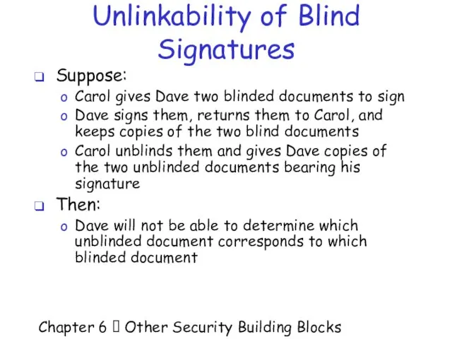 Chapter 6  Other Security Building Blocks Unlinkability of Blind Signatures