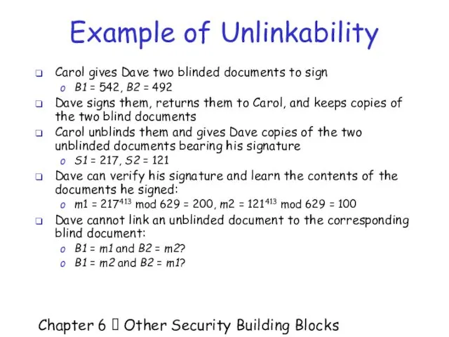 Chapter 6  Other Security Building Blocks Example of Unlinkability Carol