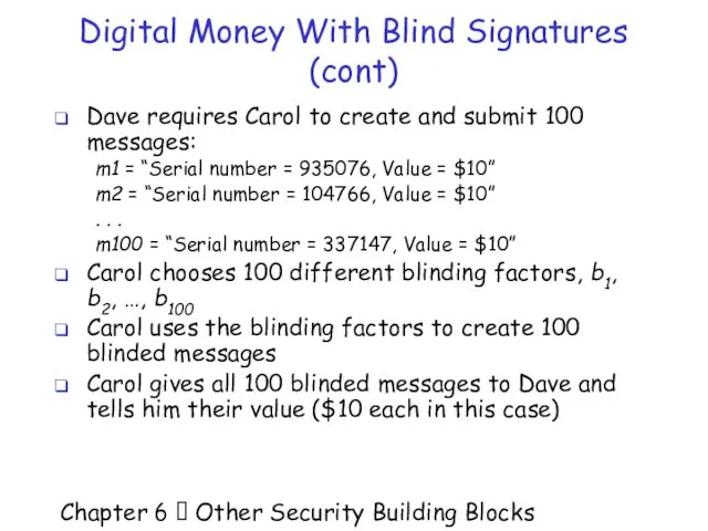 Chapter 6  Other Security Building Blocks Digital Money With Blind