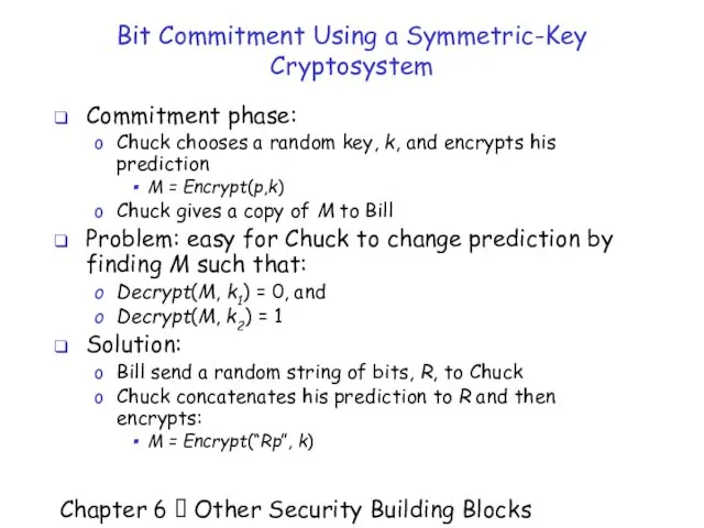 Chapter 6  Other Security Building Blocks Bit Commitment Using a