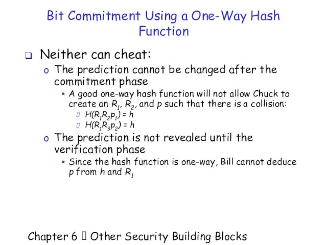 Chapter 6  Other Security Building Blocks Bit Commitment Using a