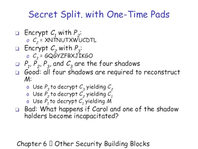 Chapter 6  Other Security Building Blocks Secret Split. with One-Time