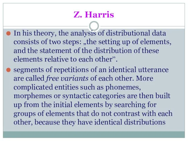 Z. Harris In his theory, the analysis of distributional data consists