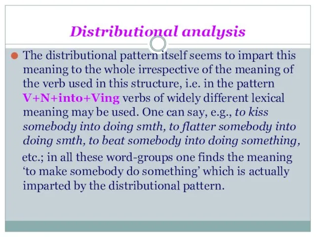 Distributional analysis The distributional pattern itself seems to impart this meaning