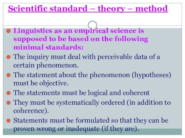 Scientific standard – theory – method Linguistics as an empirical science