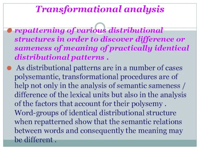 Transformational analysis repatterning of various distributional structures in order to discover