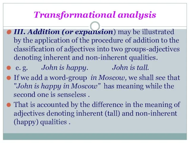 Transformational analysis III. Addition (or expansion) may be illustrated by the