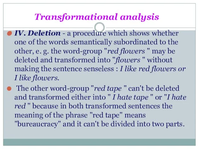 Transformational analysis IV. Deletion - a procedure which shows whether one