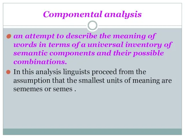 Componental analysis an attempt to describe the meaning of words in