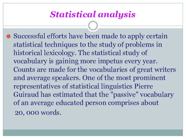 Statistical analysis Successful efforts have been made to apply certain statistical