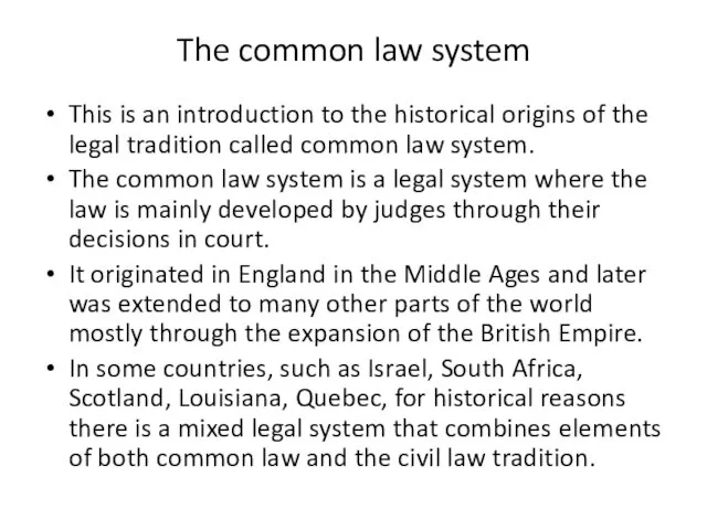 The common law system This is an introduction to the historical