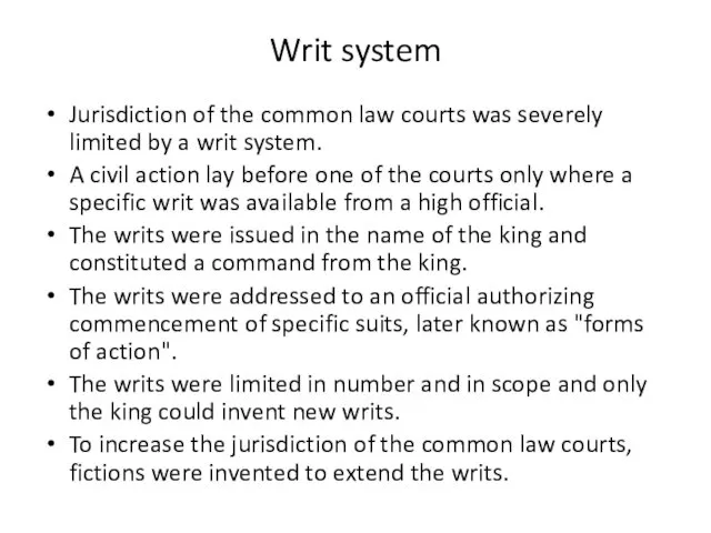 Writ system Jurisdiction of the common law courts was severely limited