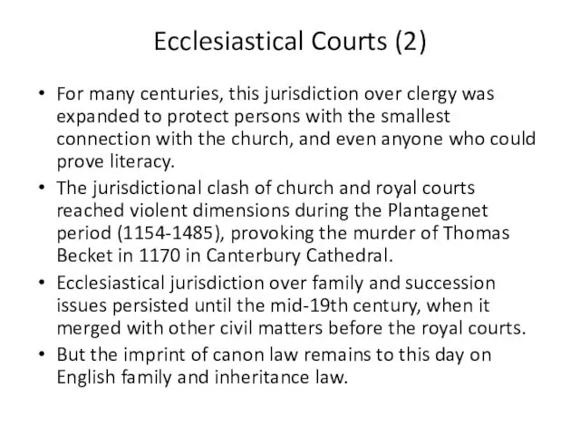 Ecclesiastical Courts (2) For many centuries, this jurisdiction over clergy was