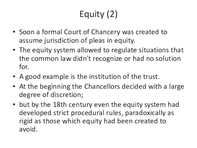 Equity (2) Soon a formal Court of Chancery was created to