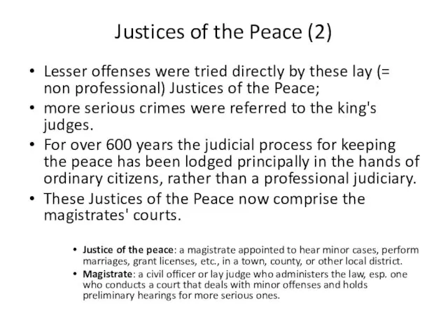 Justices of the Peace (2) Lesser offenses were tried directly by