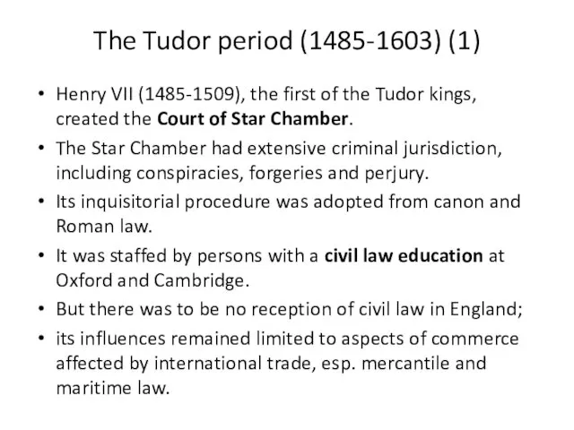 The Tudor period (1485-1603) (1) Henry VII (1485-1509), the first of