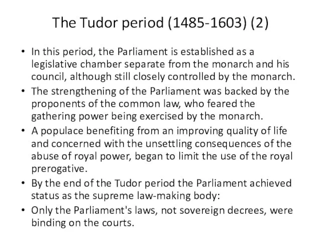 The Tudor period (1485-1603) (2) In this period, the Parliament is