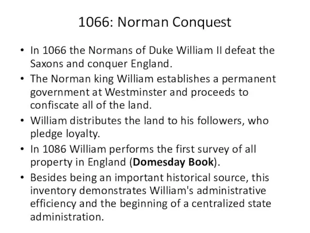 1066: Norman Conquest In 1066 the Normans of Duke William II