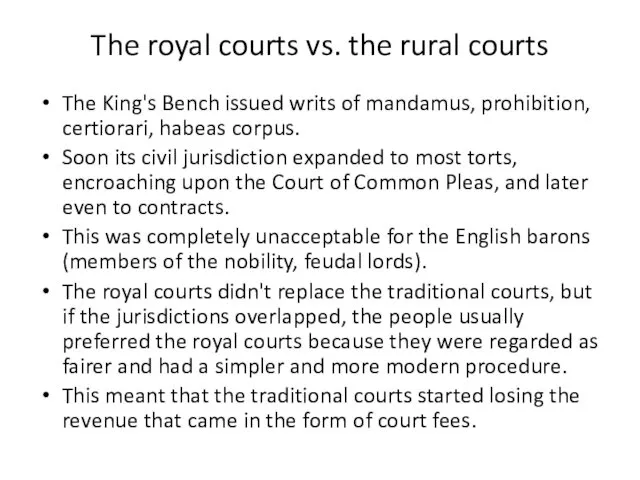 The royal courts vs. the rural courts The King's Bench issued