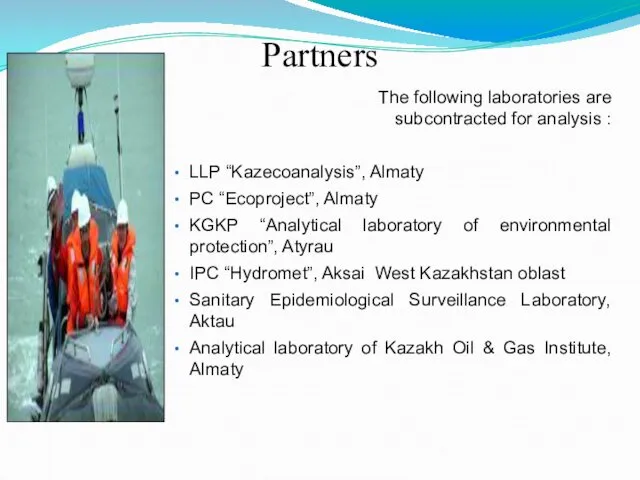 Partners The following laboratories are subcontracted for analysis : LLP “Kazecoanalysis”,