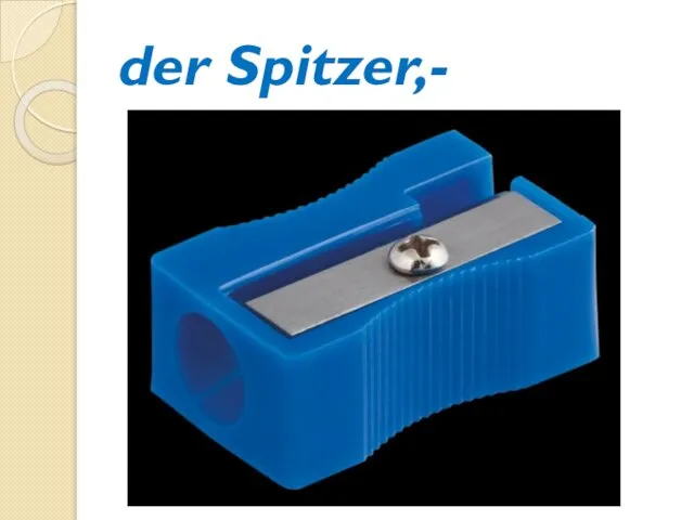 der Spitzer,-