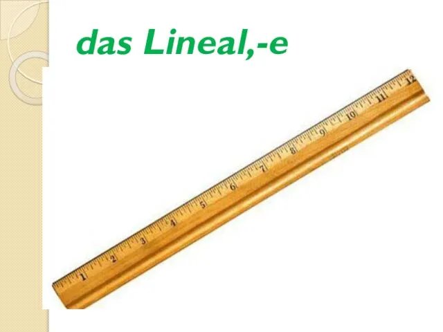 das Lineal,-e