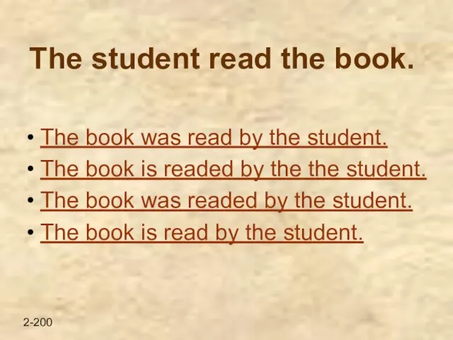 The student read the book. The book was read by the