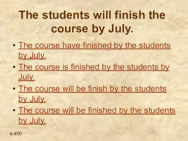 The students will finish the course by July. The course have