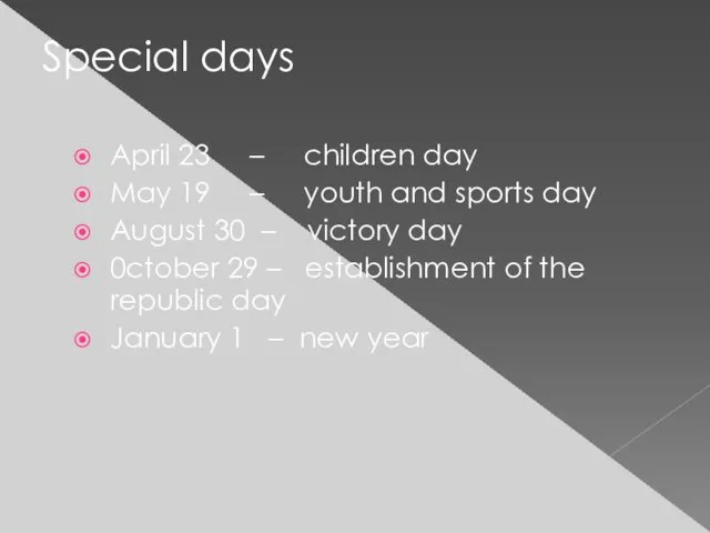 Special days April 23 – children day May 19 – youth