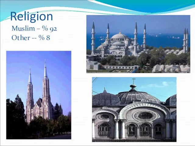 Religion Muslim – % 92 Other -- % 8