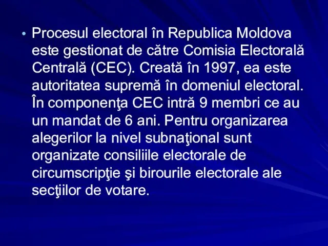 Procesul electoral în Republica Moldova este gestionat de către Comisia Electorală