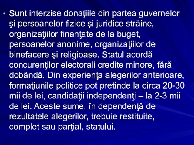 Sunt interzise donaţiile din partea guvernelor şi persoanelor fizice şi juridice