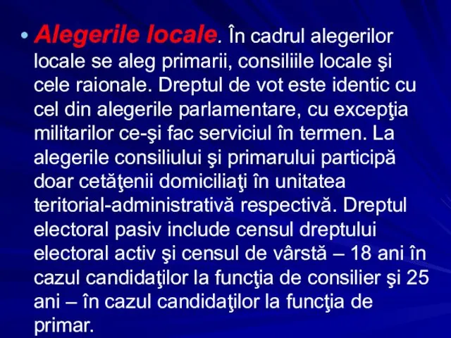 Alegerile locale. În cadrul alegerilor locale se aleg primarii, consiliile locale