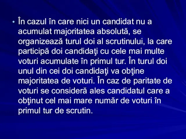 În cazul în care nici un candidat nu a acumulat majoritatea