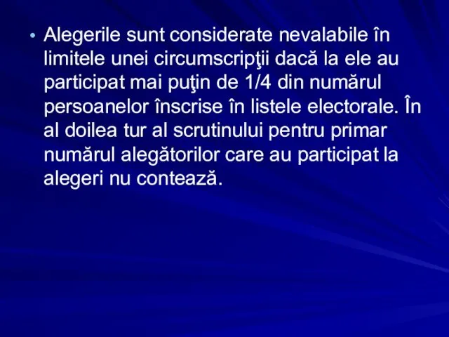 Alegerile sunt considerate nevalabile în limitele unei circumscripţii dacă la ele