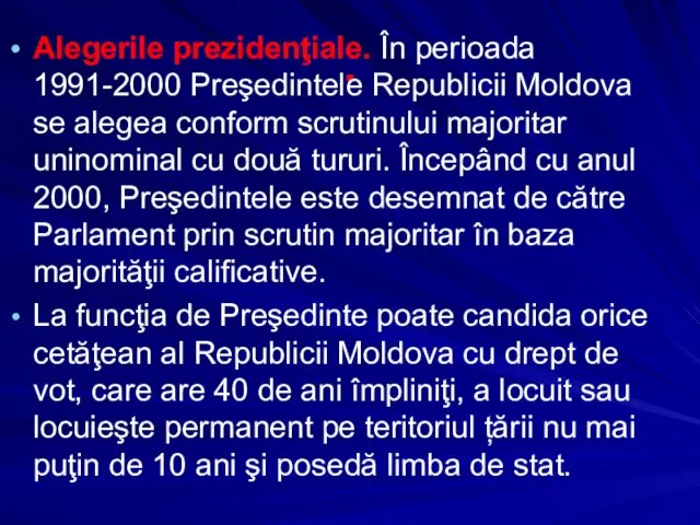 . Alegerile prezidenţiale. În perioada 1991-2000 Preşedintele Republicii Moldova se alegea