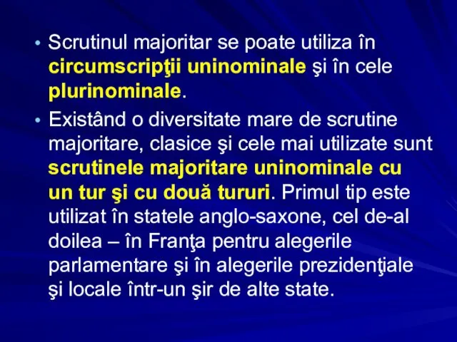 Scrutinul majoritar se poate utiliza în circumscripţii uninominale şi în cele