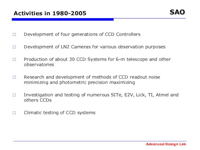 Activities in 1980-2005 Development of four generations of CCD Controllers Development