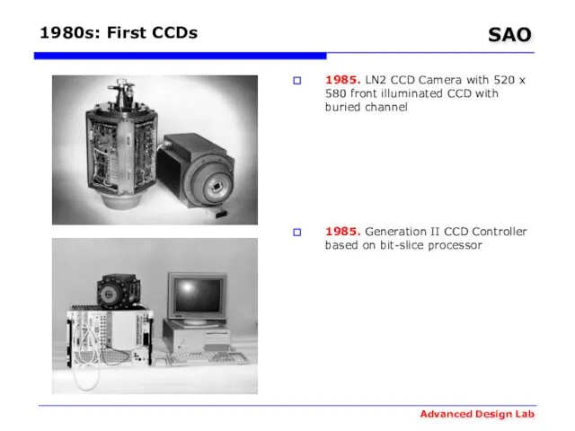 1980s: First CCDs 1985. LN2 CCD Camera with 520 x 580