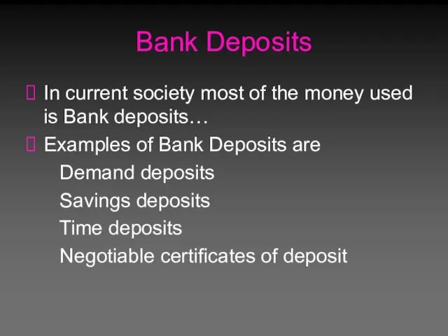 Bank Deposits In current society most of the money used is