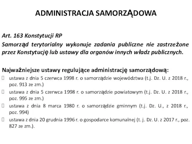 ADMINISTRACJA SAMORZĄDOWA Art. 163 Konstytucji RP Samorząd terytorialny wykonuje zadania publiczne