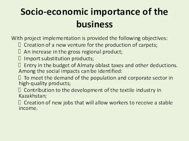 Socio-economic importance of the business With project implementation is provided the