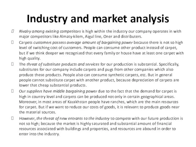 Industry and market analysis Rivalry among existing competitors is high within