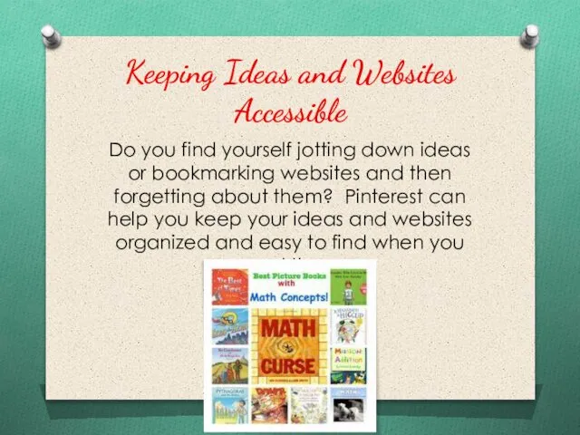 Keeping Ideas and Websites Accessible Do you find yourself jotting down