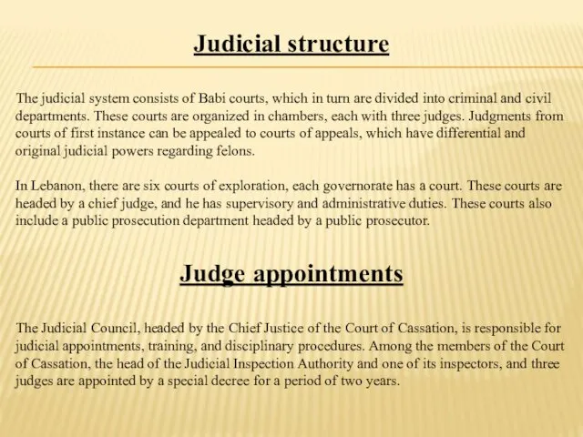 Judicial structure The judicial system consists of Babi courts, which in