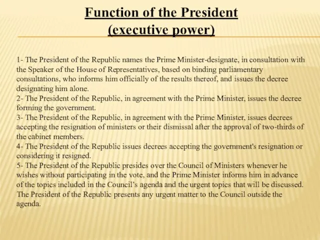 Function of the President (executive power) 1- The President of the