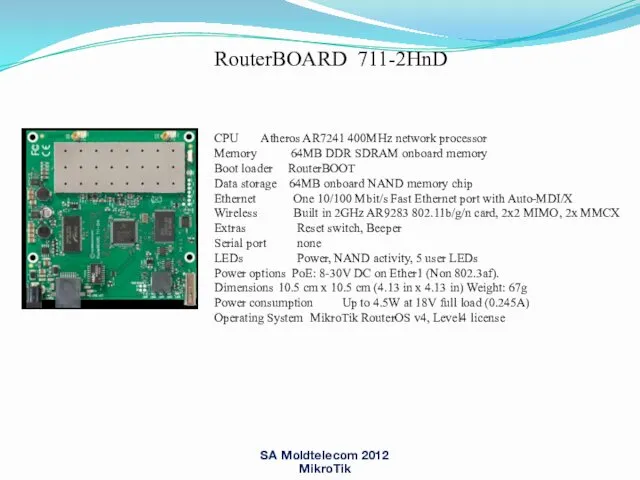 RouterBOARD 711-2HnD CPU Atheros AR7241 400MHz network processor Memory 64MB DDR